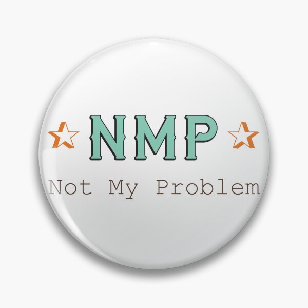 Item preview, Not My Problem designed and sold by Gibbonzo.