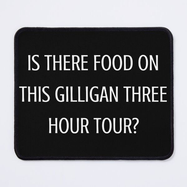 Item preview, Is there food on this Gilligan three hour tour? designed and sold by Spiffle.