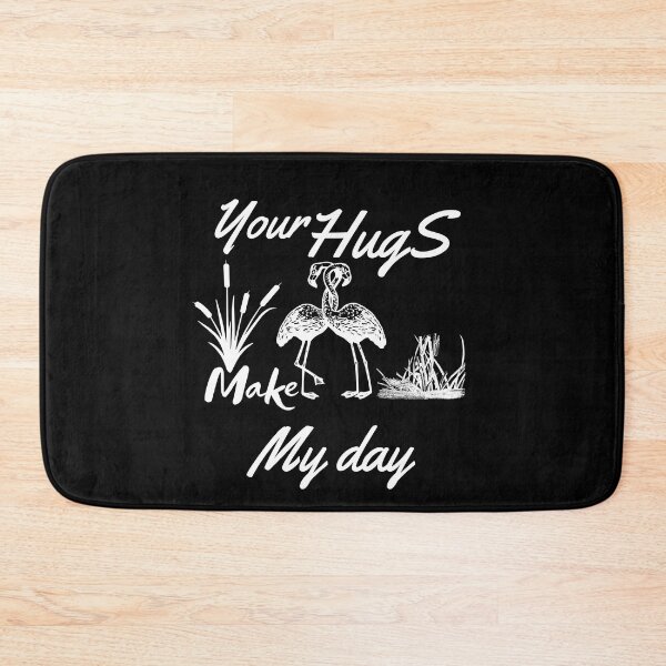 Item preview, YOUR HUGS MAKE MY DAY designed and sold by Affyboss6.