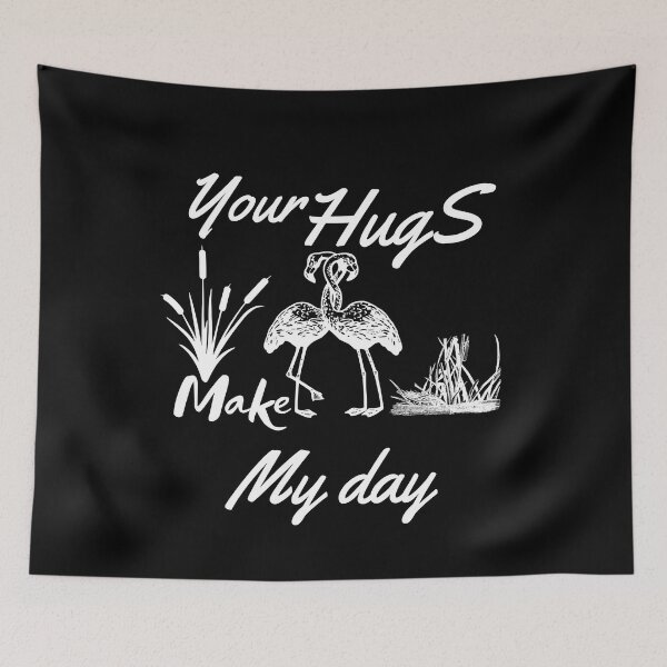 Item preview, YOUR HUGS MAKE MY DAY designed and sold by Affyboss6.