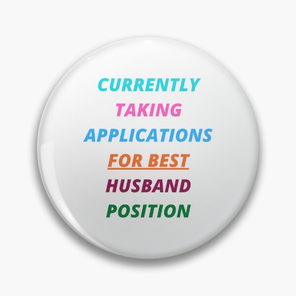 Item preview, Currently Taking Applications for Best Husband Position Funny designed and sold by silviaol.