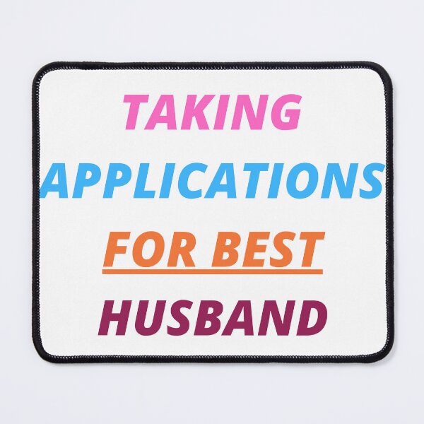 Item preview, Currently Taking Applications for Best Husband Position Funny designed and sold by silviaol.