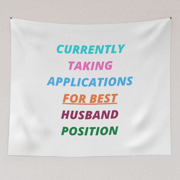 Item preview, Currently Taking Applications for Best Husband Position Funny designed and sold by silviaol.