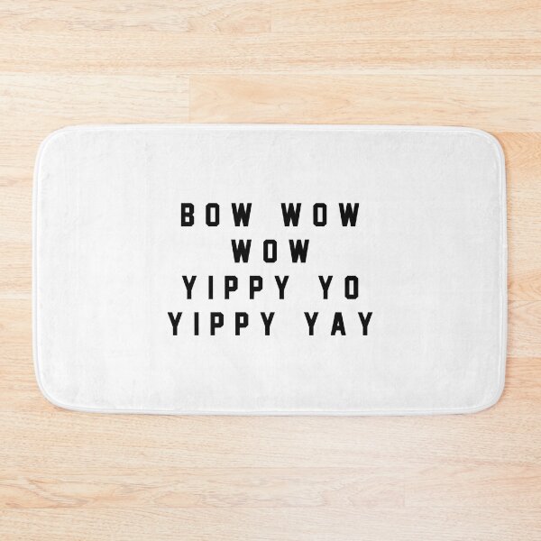 Item preview, Bow wow wow yippy yo yippy yay designed and sold by DatNots.