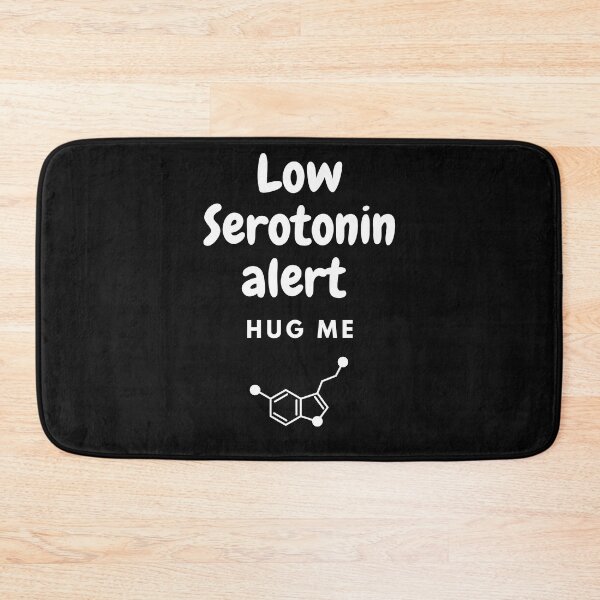 Item preview, Low Serotonin Alert, HUG ME designed and sold by TheCellDesigns.
