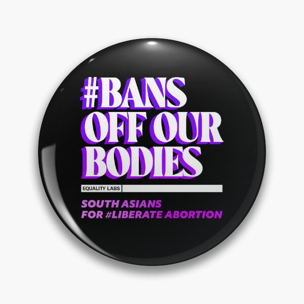 Item preview, South Asians for Bans Off Our Bodies designed and sold by EqualityLabs.