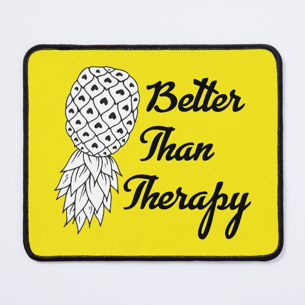 Item preview, Better Than Therapy - Pineapple/Black designed and sold by DesignVal.