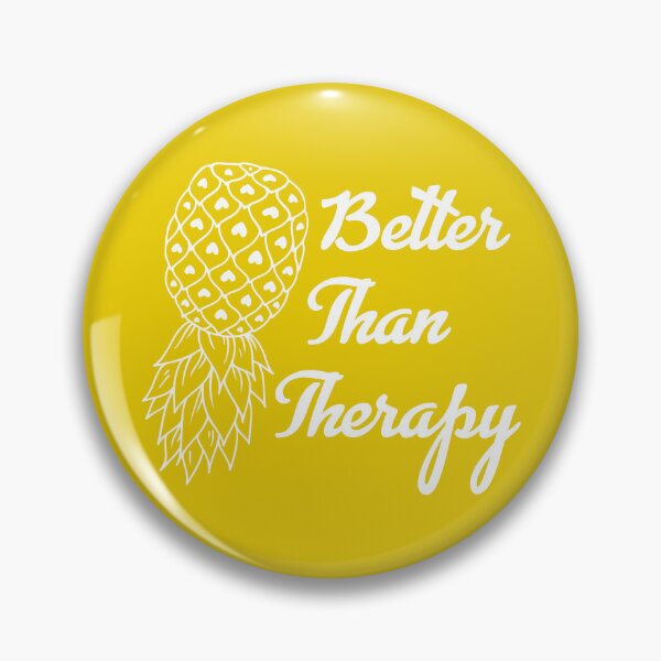Item preview, Better Than Therapy - Pineapple/White designed and sold by DesignVal.