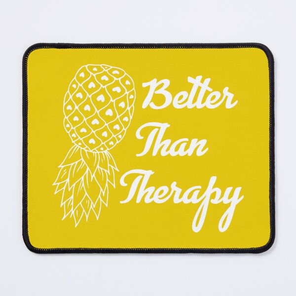 Item preview, Better Than Therapy - Pineapple/White designed and sold by DesignVal.