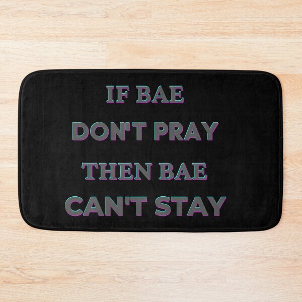 Item preview, If Bae Don't Pray Then Bae Can't Stay designed and sold by Fabuluss4Life.