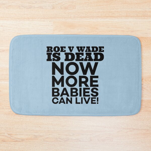 Item preview, Roe v Wade is Dead! designed and sold by Twittlefish.