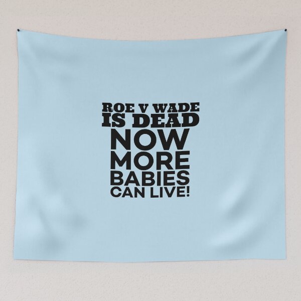 Item preview, Roe v Wade is Dead! designed and sold by Twittlefish.