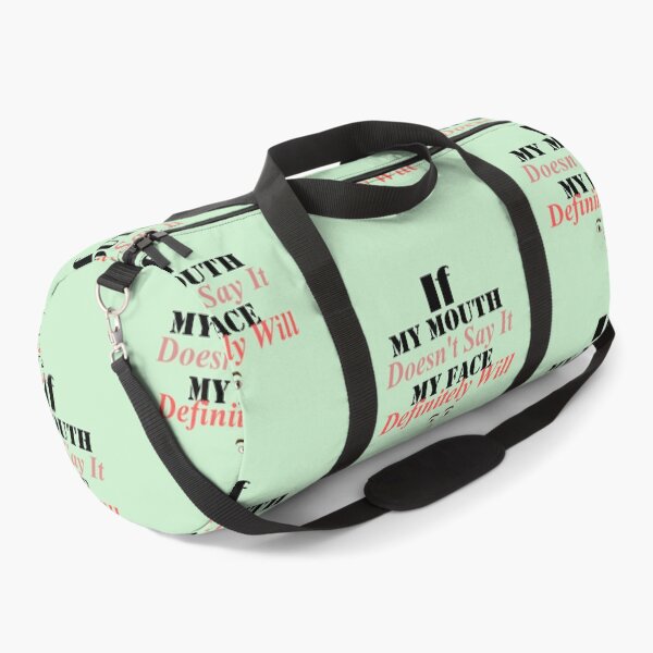 Item preview, If My Mouth Doesn't Say It My Face Definitely Will designed and sold by JustBeCoooool.