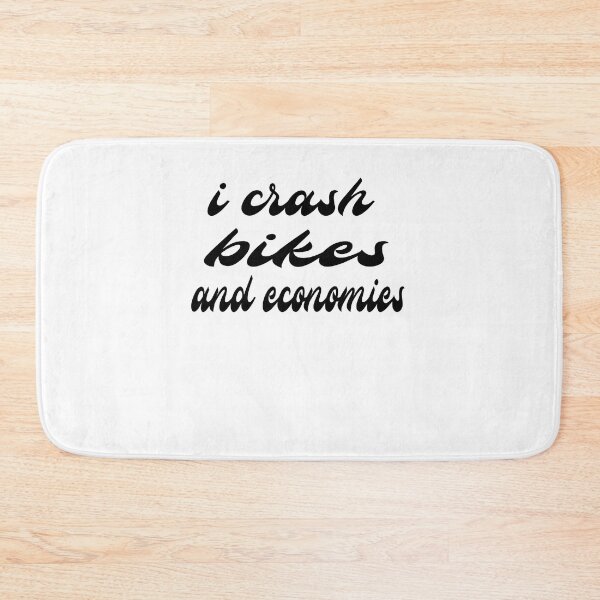 Item preview, I Crash Bikes And Economies designed and sold by SydneyLoving.