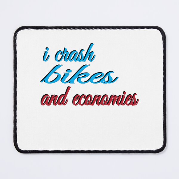 Item preview, I Crash Bikes And Economies designed and sold by SydneyLoving.