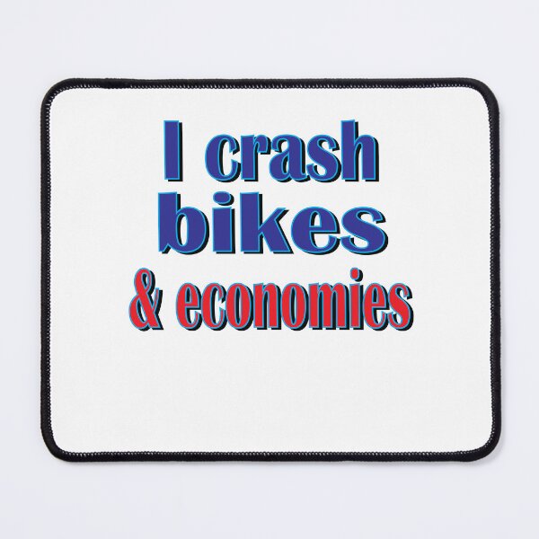 Item preview, I Crash Bikes And Economies designed and sold by SydneyLoving.
