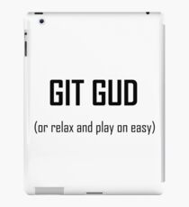 GIT GUD (or relax and play on easy) iPad Case/Skin