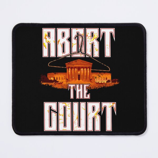 Item preview, Abort The Court Pro Choice Abortion designed and sold by MaryJaneRC.