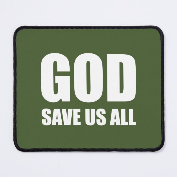 Item preview, God Save Us All  designed and sold by EricsArthurss.