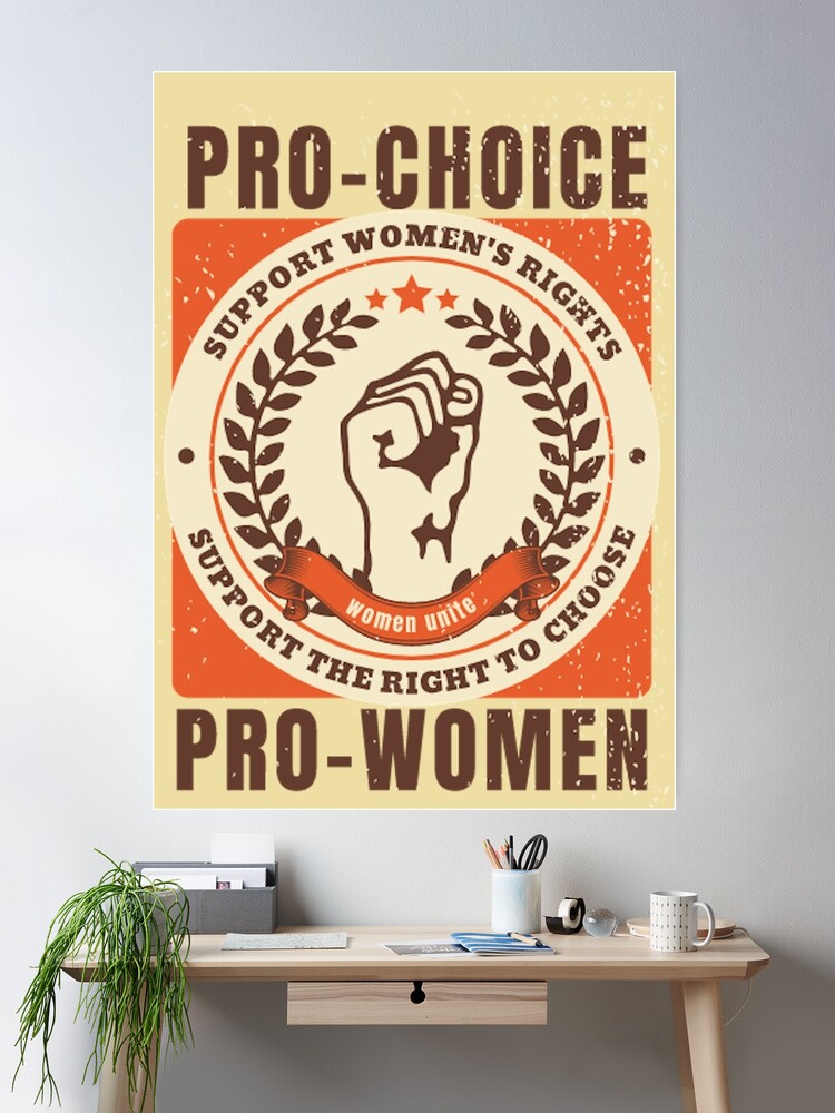 Pro Choice Pro Women Legal Safe Abortion Pro Choice Poster, image size:750x1000