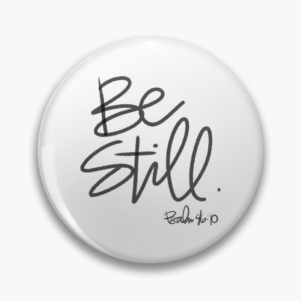 Item preview, BE STILL. designed and sold by Braxton Mueller.
