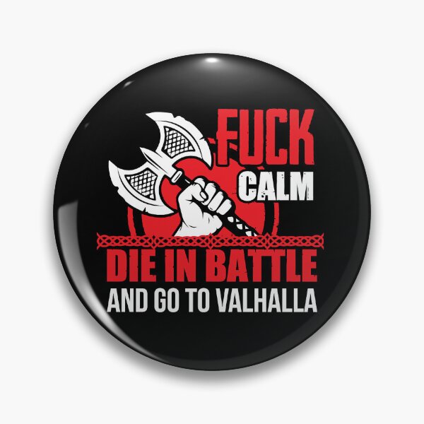 Item preview, Fuck calm - mourir au combat et aller à Valhalla  designed and sold by Zaradwer658.