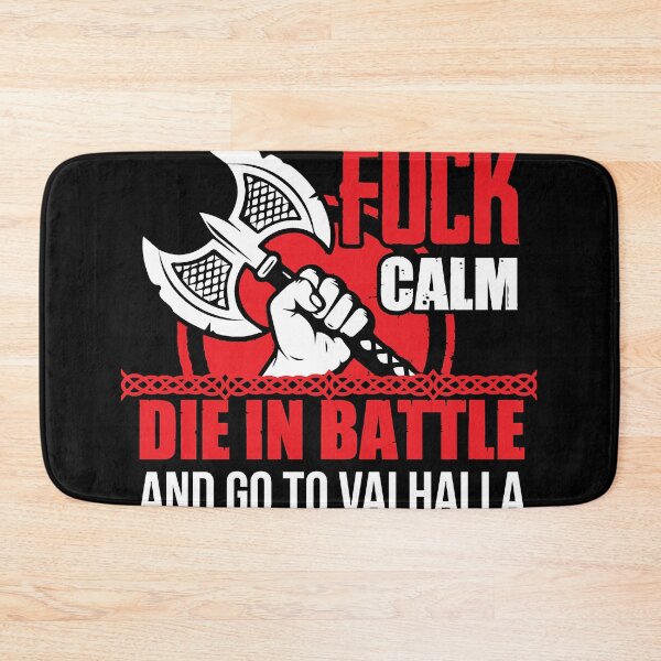 Item preview, Fuck calm - mourir au combat et aller à Valhalla  designed and sold by Zaradwer658.