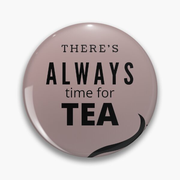 Item preview, There's always time for tea designed and sold by justNickoli.