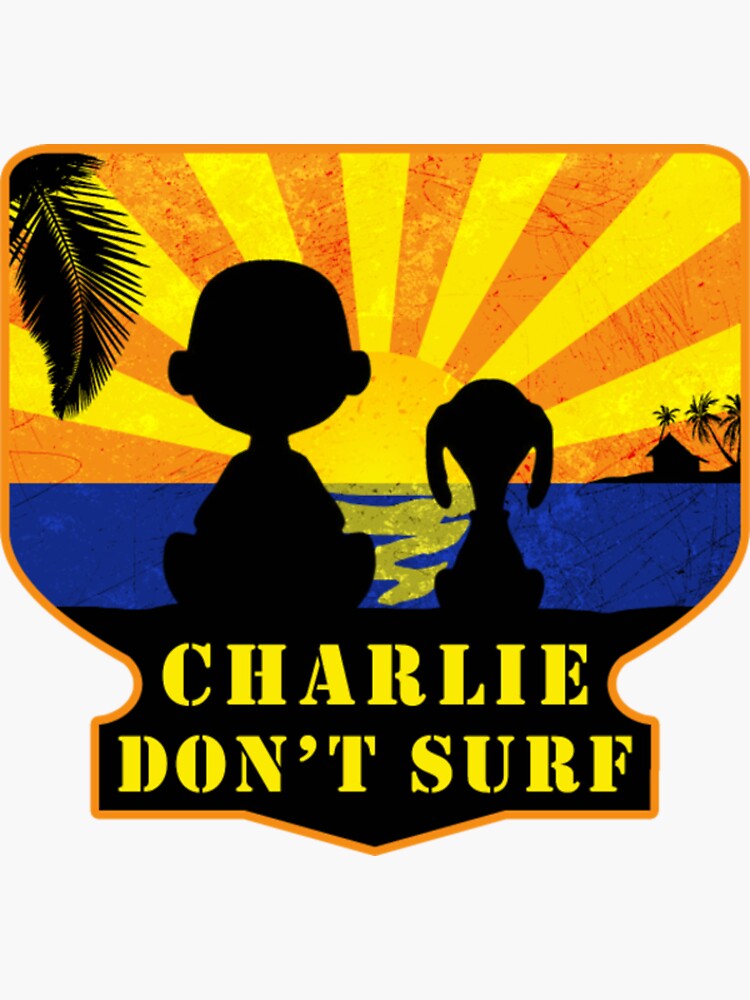 Charlie Dont Surf Funny Movie Sticker For Sale By Lostabatan Redbubble