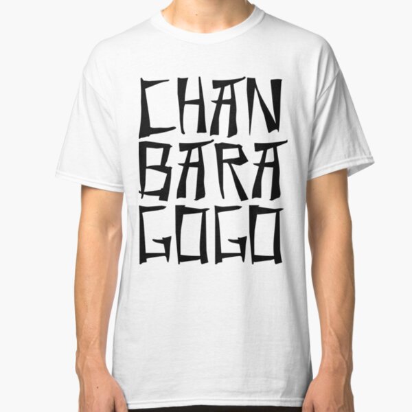 Chanbaragogo Classic T-Shirt