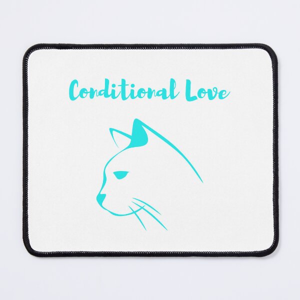 Item preview, Conditional Love Funny Cat designed and sold by HBVinyls.