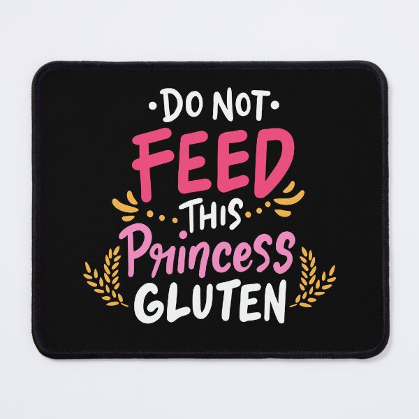 Item preview, Celiac Disease. Do Not Feed This Princess Gluten. designed and sold by Betsytiptoe.