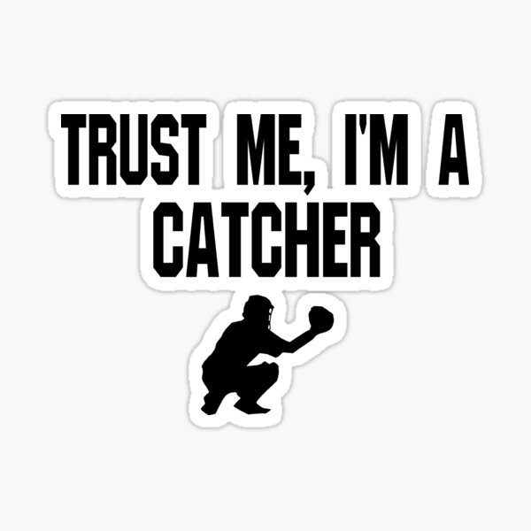 Item preview, Trust Me I'm A Catcher - Funny Catcher Baseball T Shirt  designed and sold by greatshirts.