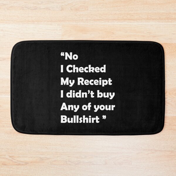 Item preview, No I Checked My Receipt - Funny Gift designed and sold by Shakira Hauck.