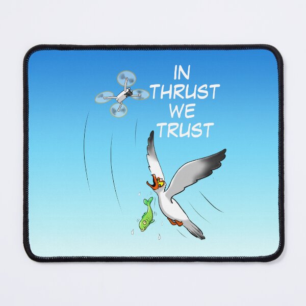 Item preview, IN THRUST WE TRUST WHEN BIRDS ATTACK OUR DRONES designed and sold by stilgoe.