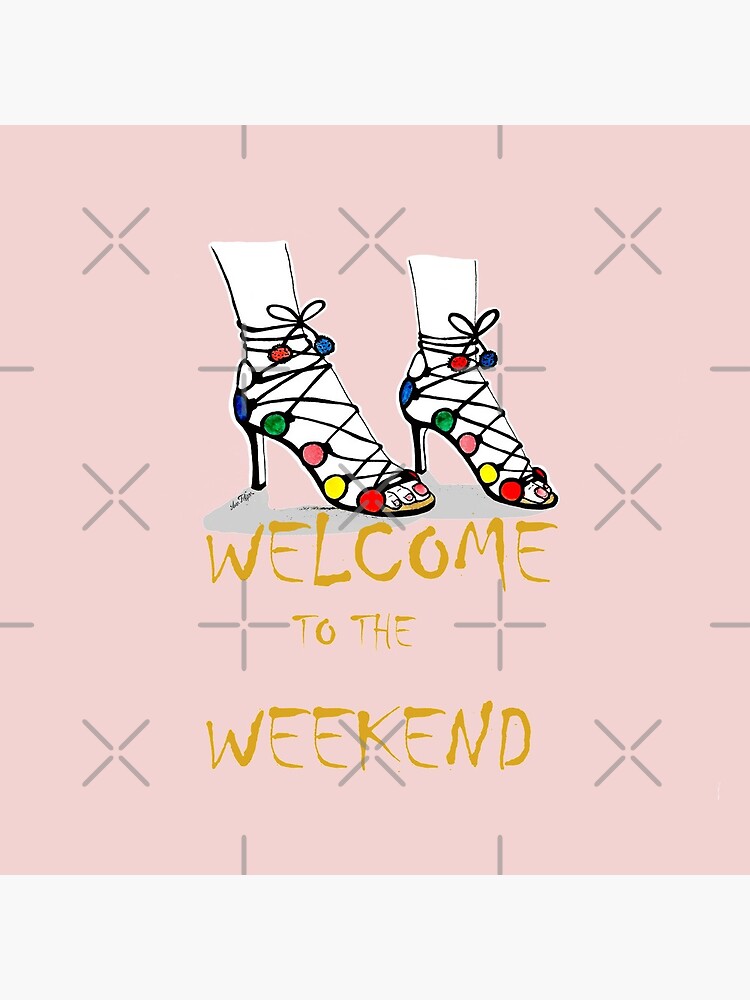Welcome to the Weekend by AnaFilipa