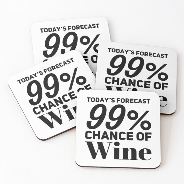 Item preview, Today's Forecast 99% Chance Of Wine. Funny Wine Lover Quote designed and sold by That Cheeky Tee.