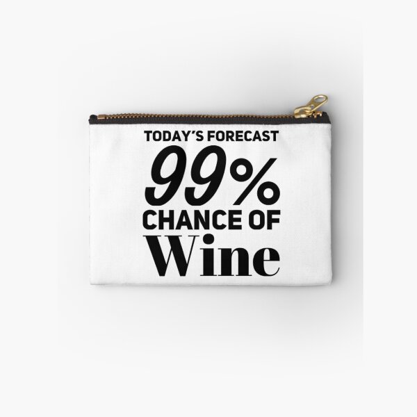 Item preview, Today's Forecast 99% Chance Of Wine. Funny Wine Lover Quote designed and sold by That Cheeky Tee.