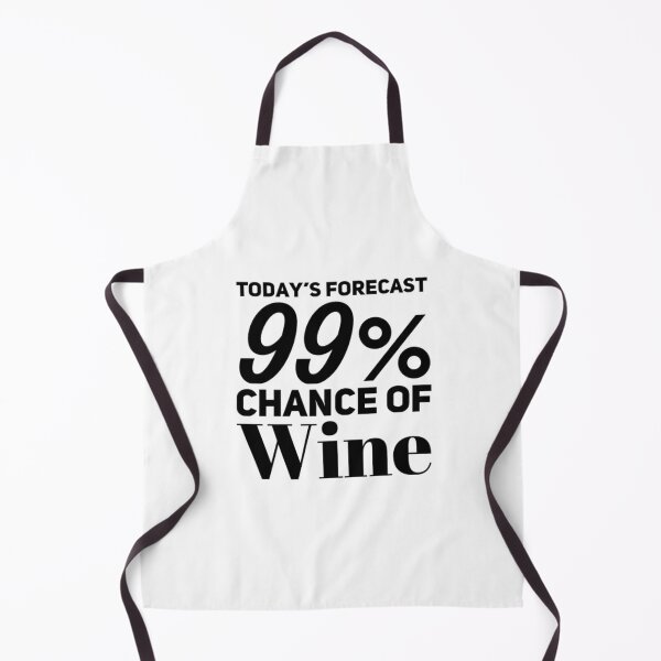 Item preview, Today's Forecast 99% Chance Of Wine. Funny Wine Lover Quote designed and sold by That Cheeky Tee.