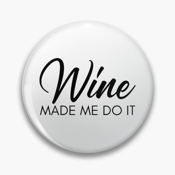 Item preview, Wine Made Me Do It. Funny Wine Lover Quote designed and sold by That Cheeky Tee.