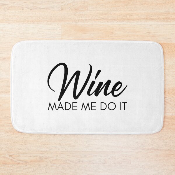 Item preview, Wine Made Me Do It. Funny Wine Lover Quote designed and sold by That Cheeky Tee.