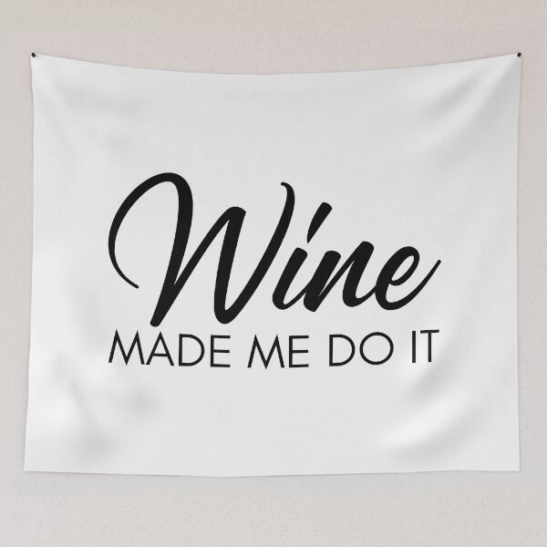 Item preview, Wine Made Me Do It. Funny Wine Lover Quote designed and sold by That Cheeky Tee.