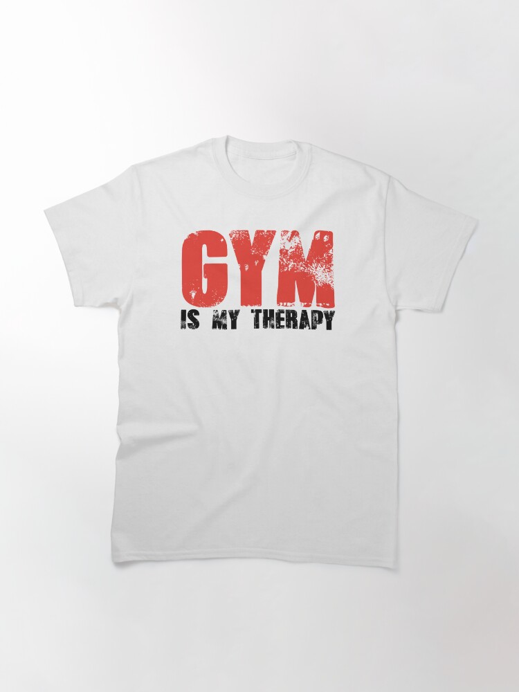 Thumbnail 3 of 7, Classic T-Shirt, Gym is My Therapy designed and sold by anilbadola.