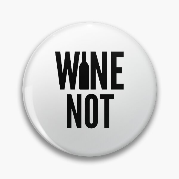 Item preview, Wine Not. Funny Wine Lover Quote designed and sold by That Cheeky Tee.