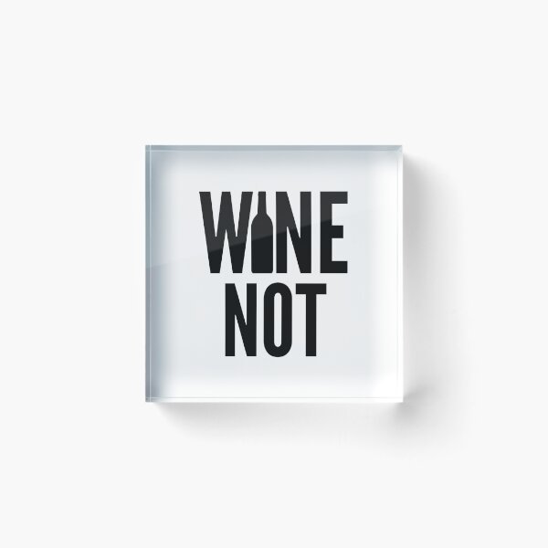 Item preview, Wine Not. Funny Wine Lover Quote designed and sold by That Cheeky Tee.