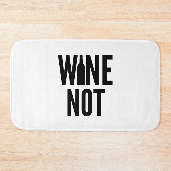 Item preview, Wine Not. Funny Wine Lover Quote designed and sold by That Cheeky Tee.