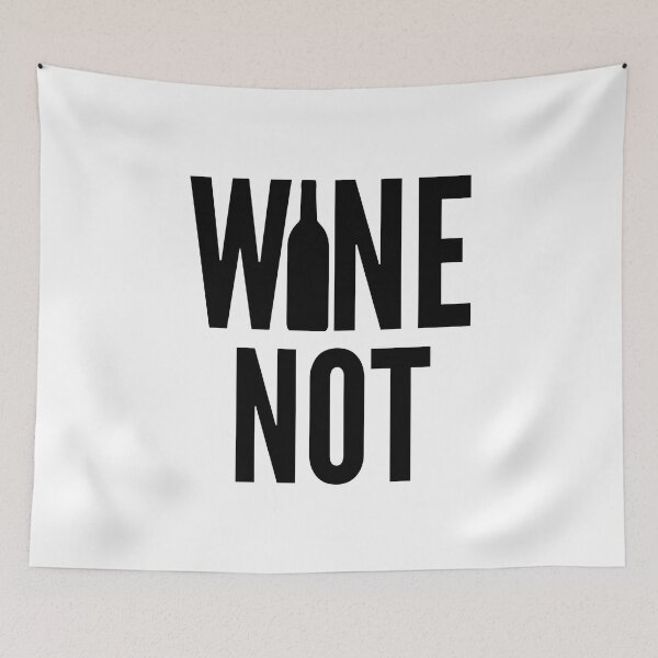 Item preview, Wine Not. Funny Wine Lover Quote designed and sold by That Cheeky Tee.