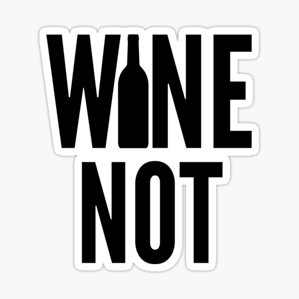 Artikel-Vorschau von Wein nicht. Lustiges Weinliebhaber-Zitat, designt und verkauft von That Cheeky Tee.