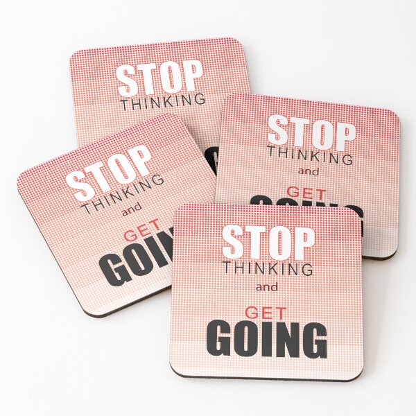 Item preview, Stop thinking and GET GOING designed and sold by rclwow.