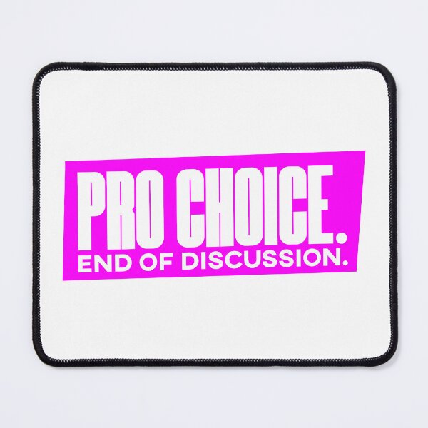 Item preview, Pro Choice. End of Discussion. designed and sold by feministshirts.